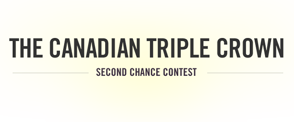 Canadian Triple Crown - SECOND CHANCE CONTEST